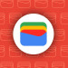 Google Wallet получи голям ъпгрейд преди натоварения туристически сезон